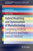 Hybrid modeling and optimization of manufacturing: combining artificial intelligence and finite element method