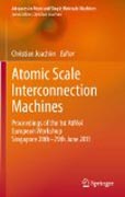 Atomic scale interconnection machines: Proceedings of the 1st AtMol European Workshop Singapore 28th-29th June 2011