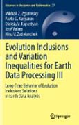 Evolution inclusions and variation inequalities for earth data processing III: long-time behavior of evolution inclusions solutions in earth data analysis