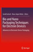 Bio and nano packaging techniques for electron devices: advances in electronic device packaging