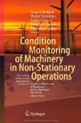 Condition monitoring of machinery in non-stationary operations: Proceedings of the Second International Conference 
