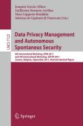 Data privacy management and autonomous spontaneussecurity: 6th International Workshop, DPM 2011 and 4th International Workshop, SETOP 2011, Leuven, Belgium, September 15-16, 2011, Revised Selected Papers