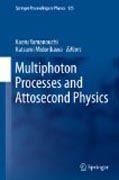 Multiphoton processes and attosecond physics: Proceedings of the 12th International Conference on Multiphoton Processes (ICOMP12) and the 3rd International Conference on Attosecond Physics (ATTO3)