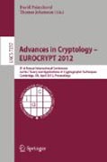 Advances in cryptology : EUROCRYPT 2012: 31st Annual International Conference on the Theory and Applications of Cryptographic Techniques, Cambridge, UK, April 15-19, 2012, Proceedings