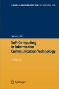 Soft computing in information communication technology v. 1