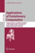 Applications of evolutionary computation: EvoApplications 2012 : EvoCOMNET, EvoCOMPLEX, EvoFIN, EvoGAMES, EvoHOT, EvoIASP, EvoNUM, EvoPAR, EvoRISK, EvoSTIM, and EvoSTOC, Málaga, Spain, April 11-13, 2012, Proceedings