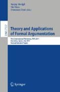 Formal argumentation: First International Workshop on Theory and Application, TAFA 2011, Barcelona, Spain, July 16-17, 2011, Revised Selected Papers