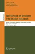 Workshops on business informatics research: BIR 2011 International Workshops And Doctoral Consortium, Riga, Latvia, October 6, 2011 Revised Selected Papers