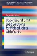 Upper bound limit load solutions for welded joints with cracks