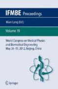 World Congress on Medical Physics and Biomedical Engineering May 26-31, 2012 Beijing, China