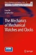 The mechanics of mechanical watches and clocks