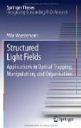 Structured light fields: applications in optical trapping, manipulation, and organisation