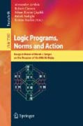 Logic programs, norms and action: essays in honor of Marek J. Sergot on the occasion of his 60th birthday