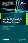 Mobile lightweight wireless systems: Third International ICST Conference, MOBILIGHT 2011, Bilbao, Spain, May 9-10, 2011, Revised Selected Papers