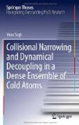 Collisional narrowing and dynamical decoupling ina dense ensemble of cold atoms
