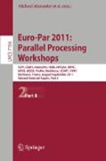 Euro-Par 2011 : parallel processing workshops: CCPI, CGWS, HeteroPAR, HIBB, HPCVirt, HPPC, HPSS, MDGS, PROPER, Resilience, UCHPC, VHPC, Bordeaux, France, August 29 -- September 2, 2011, Revised Selected Papers, part II