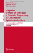 Integration of ai and or techniques in constraintprogramming for combinatorial optimization problem: 9th International Conference, CPAIOR 2012, Nantes, France, May 28 - June 1, 2012, Proceedings