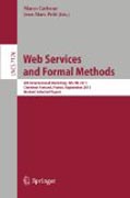 Web services and formal methods: 8th International Workshop, WS-Fm 2011, Clermont-Ferrand, France, September 1-2, 2011, Revised Selected Papers