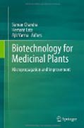 Biotechnology for medicinal plants: micropropagation and improvement