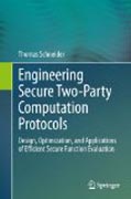 Engineering secure two-party computation protocols: design, optimization, and applications of efficient secure function evaluation