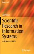 Scientific research in information systems: a beginner's guide