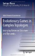 Evolutionary games in complex topologies: interplay between structure and dynamics