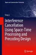 Interference cancellation using space-time processing and precoding design
