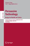 Persuasive technology: design for health and safety: 7th International Conference on Persuasive Technology, Persuasive 2012, Linköping, Sweden, June 6-8, 2012. Proceedings