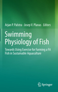 Swimming physiology of fish: towards using exercise to farm a fit fish in sustainable aquaculture