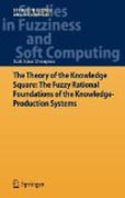 The theory of the knowledge square: the fuzzy rational foundations of the knowledge-production systems