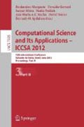 Computational science and its applications : ICCSA 2012: 12th International Conference, Salvador de Bahia, Brazil, June 18-21, 2012, Proceedings, part III