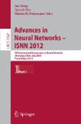 Advances in neural networks ISNN 2012: 9th International Symposium on Neural Networks, ISNN 2012, Shenyang, China, July 11-14, 2012. Proceedings, part I