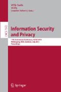 Information security and privacy: 17th Australasian Conference, ACISP 2012, Wollongong, Nsw, Australia, July 9-11, 2012. Proceedings