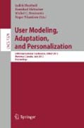 User modeling, adaptation, and personalization: 20th International Conference, UMAP 2012, Montreal, Canada, July 16-20, 2012 Proceedings