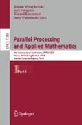 Parallel processing and applied mathematics: 9th International Conference, PPAM 2011, Torun, Poland, September 11-14, 2011. Revised Selected Papers, part I