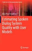 Estimating spoken dialog system quality with usermodels