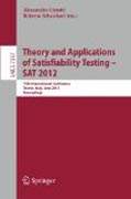 Theory and applications of satisfiability testing: SAT 2012: 15th International Conference, Trento, Italy, June 17-20, 2012, Proceedings
