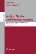 Ad-hoc, mobile, and wireless networks: 11th International Conference, ADHOC-NOW 2012, Belgrade, Serbia, July 9-11, 2012. Proceedings