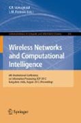 Wireless networks and computational intelligence: 6th International Conference on Information Processing, ICIP 2012, Bangalore, India, August 10-12, 2012. Proceedings
