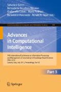 Advances in computational intelligence: 14th International Conference on Information Processing and Management of Uncertainty in Knowledge-Based Systems, IPMU 2012, Catania, Italy, July 9 - 13, 2012. Proceedings, part III