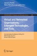 Virtual and networked organizations, emergent technologies and tools: First International Conference, VINORG 2011, Ofir, Portugal, July 6-8, 2011. Revised Selected Papers