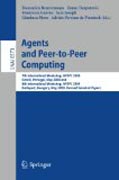 Agents and peer-to-peer computing: 7th International Workshop, AP2PC 2008, Estoril, Portugal, May 13, 2008 and 8th International Workshop, AP2PC 2009, Budapest, Hungary, May 11, 2009. Revised Selected Papers