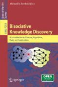 Bisociative knowledge discovery: an introduction to concept, algorithms, tools, and applications