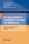 Emerging intelligent computing technology and applications: 8th International Conference, ICIC 2012, Huangshan, China, July 25-29, 2012. Proceedings