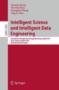 Intelligent science and intelligent data engineering: Second Sino-Foreign-Interchange Workshop, IScIDE 2011, Xi'an, China, October 23-25, 2011, Revised Selected Papers