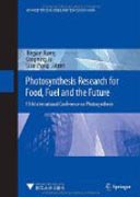 Photosynthesis research for food, fuel and the future: 15th International Congress on Photosynthesis