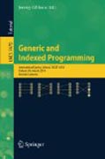 Generic and indexed programming: International Spring School, SSGIP 2010, Oxford, UK, March 22-26, 2010, Revised Lectures