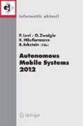 Autonomous mobile systems 2012: 22. Fachgespräch Stuttgart, 26. bis 28. September 2012
