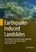 Earthquake-induced landslides: Proceedings of the International Symposium on Earthquake-Induced Landslides, Kiryu, Japan, 2012