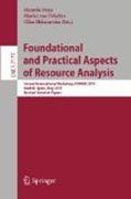 Foundational and practical aspects of resource analysis: Second International Workshop, FOPARA 2011, Madrid, Spain, May 19, 2011, Revised Selected Papers